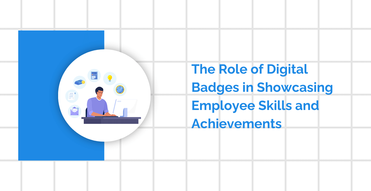 Digital Badges in Showcasing Employee Skills and Achievements in 2023